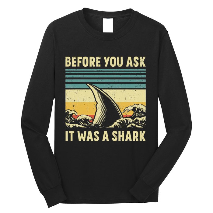 Before Your Ask It Was A Shark Funny Amputation Surgery Long Sleeve Shirt