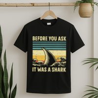 Before Your Ask It Was A Shark Funny Amputation Surgery T-Shirt