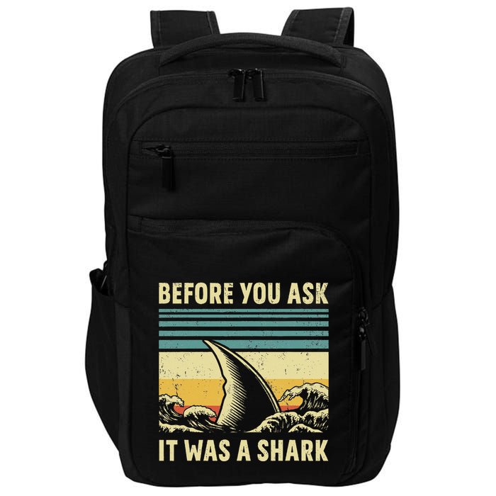 Before Your Ask It Was A Shark Funny Amputation Surgery Impact Tech Backpack