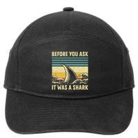 Before Your Ask It Was A Shark Funny Amputation Surgery 7-Panel Snapback Hat