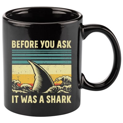Before Your Ask It Was A Shark Funny Amputation Surgery 11oz C Handle Ceramic Mug
