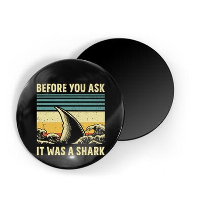 Before Your Ask It Was A Shark Funny Amputation Surgery Magnet