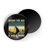 Before Your Ask It Was A Shark Funny Amputation Surgery Magnet
