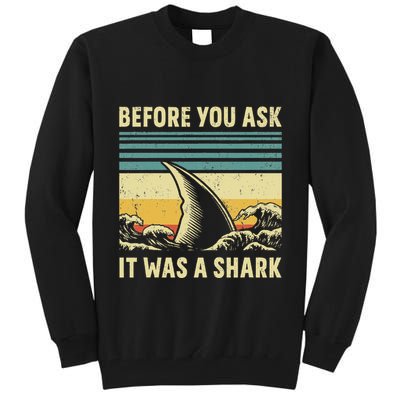 Before Your Ask It Was A Shark Funny Amputation Surgery Tall Sweatshirt