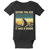 Before Your Ask It Was A Shark Funny Amputation Surgery Baby Bodysuit
