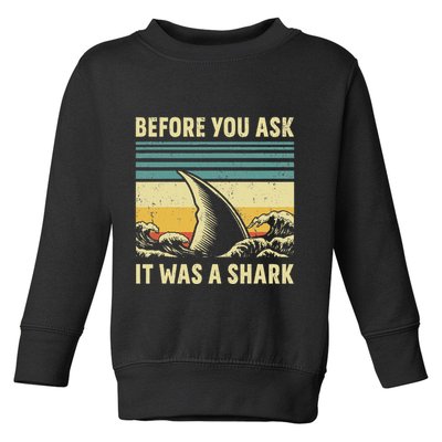 Before Your Ask It Was A Shark Funny Amputation Surgery Toddler Sweatshirt