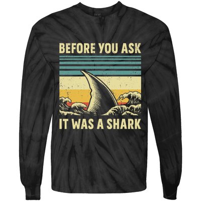 Before Your Ask It Was A Shark Funny Amputation Surgery Tie-Dye Long Sleeve Shirt