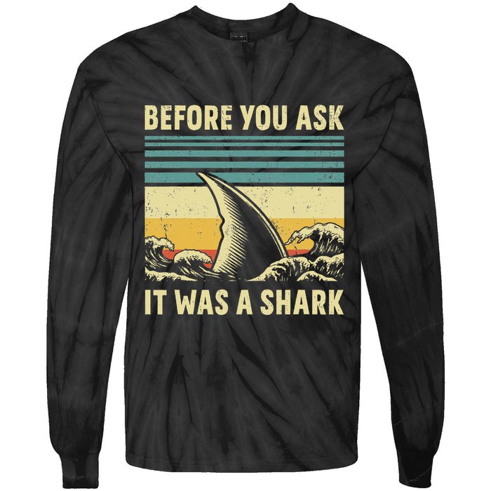 Before Your Ask It Was A Shark Funny Amputation Surgery Tie-Dye Long Sleeve Shirt