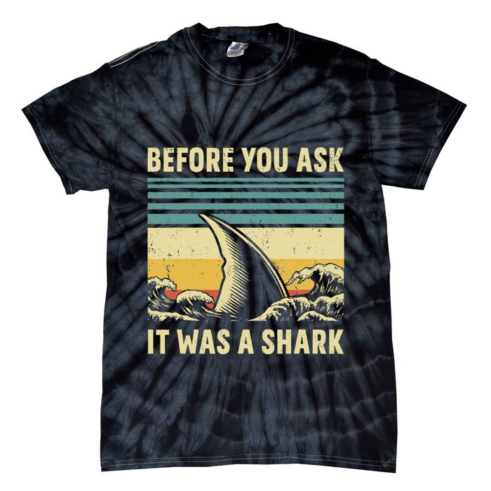 Before Your Ask It Was A Shark Funny Amputation Surgery Tie-Dye T-Shirt