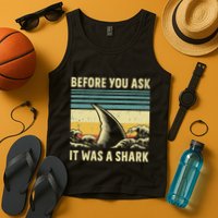 Before Your Ask It Was A Shark Funny Amputation Surgery Tank Top