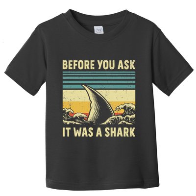 Before Your Ask It Was A Shark Funny Amputation Surgery Toddler T-Shirt