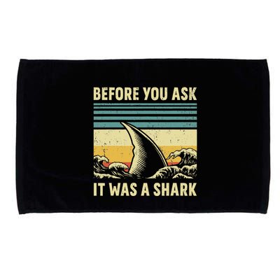Before Your Ask It Was A Shark Funny Amputation Surgery Microfiber Hand Towel