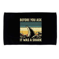 Before Your Ask It Was A Shark Funny Amputation Surgery Microfiber Hand Towel