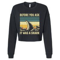 Before Your Ask It Was A Shark Funny Amputation Surgery Cropped Pullover Crew