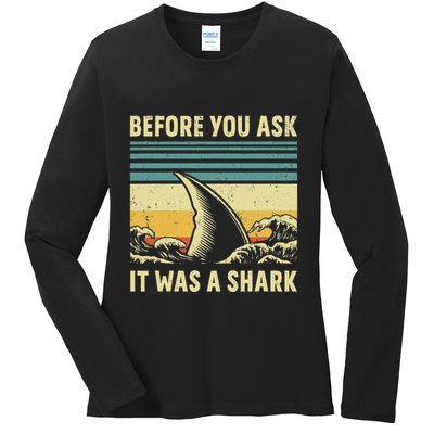 Before Your Ask It Was A Shark Funny Amputation Surgery Ladies Long Sleeve Shirt