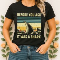 Before Your Ask It Was A Shark Funny Amputation Surgery Womens T-Shirt
