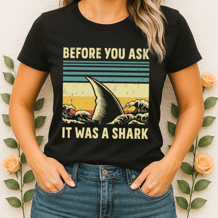 Before Your Ask It Was A Shark Funny Amputation Surgery Womens T-Shirt