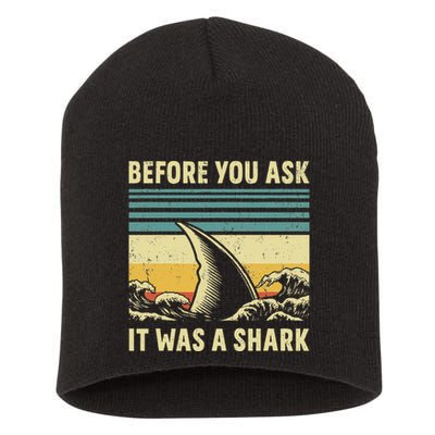 Before Your Ask It Was A Shark Funny Amputation Surgery Short Acrylic Beanie