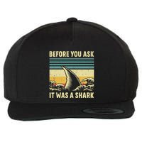 Before Your Ask It Was A Shark Funny Amputation Surgery Wool Snapback Cap
