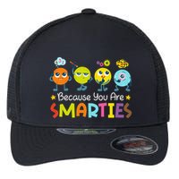 Because You Are Smarties Test Day Teacher Testing Day Exam Flexfit Unipanel Trucker Cap