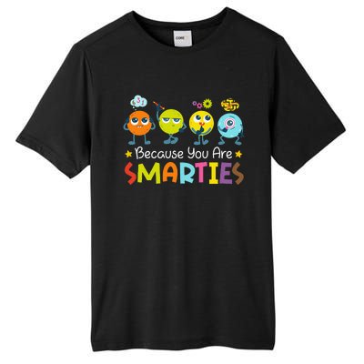 Because You Are Smarties Test Day Teacher Testing Day Exam Tall Fusion ChromaSoft Performance T-Shirt