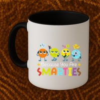 Because You Are Smarties Test Day Teacher Testing Day Exam Mug