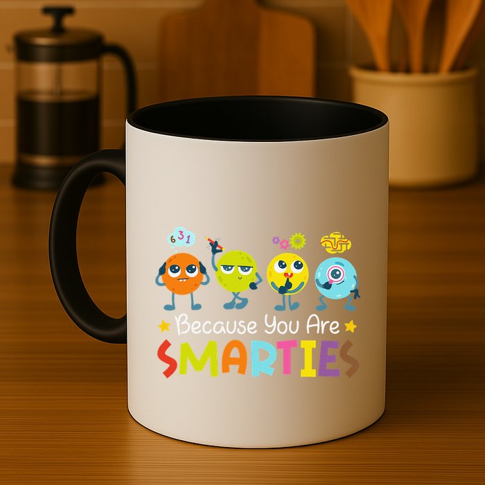 Because You Are Smarties Test Day Teacher Testing Day Exam Mug