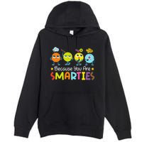 Because You Are Smarties Test Day Teacher Testing Day Exam Premium Pullover Hoodie