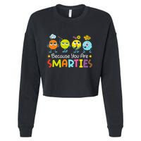 Because You Are Smarties Test Day Teacher Testing Day Exam Cropped Pullover Crew