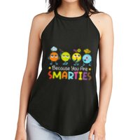 Because You Are Smarties Test Day Teacher Testing Day Exam Women's Perfect Tri Rocker Tank