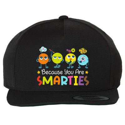 Because You Are Smarties Test Day Teacher Testing Day Exam Wool Snapback Cap