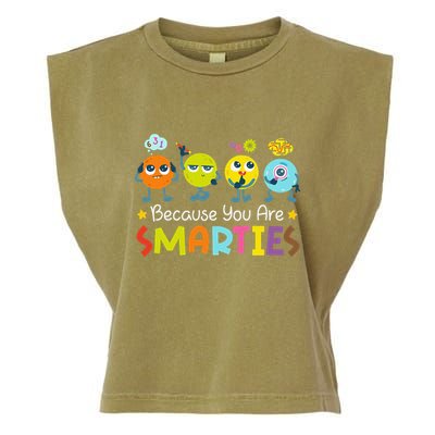 Because You Are Smarties Test Day Teacher Testing Day Exam Garment-Dyed Women's Muscle Tee