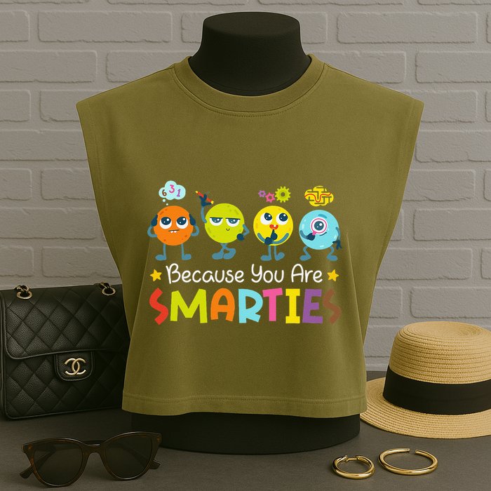 Because You Are Smarties Test Day Teacher Testing Day Exam Garment-Dyed Women's Muscle Tee