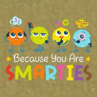 Because You Are Smarties Test Day Teacher Testing Day Exam Garment-Dyed Women's Muscle Tee