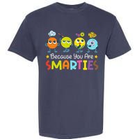 Because You Are Smarties Test Day Teacher Testing Day Exam Garment-Dyed Heavyweight T-Shirt