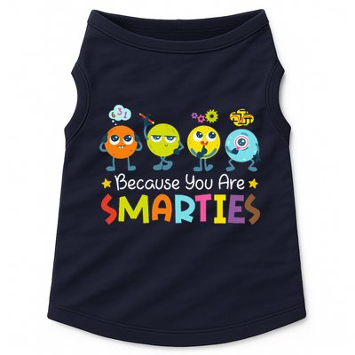 Because You Are Smarties Test Day Teacher Testing Day Exam Doggie Tank