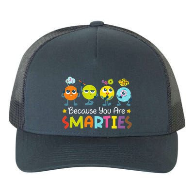 Because You Are Smarties Test Day Teacher Testing Day Exam Yupoong Adult 5-Panel Trucker Hat