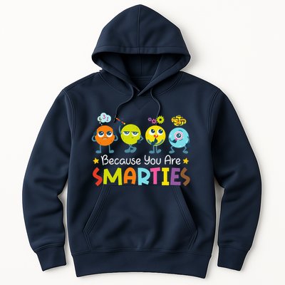 Because You Are Smarties Test Day Teacher Testing Day Exam Hoodie