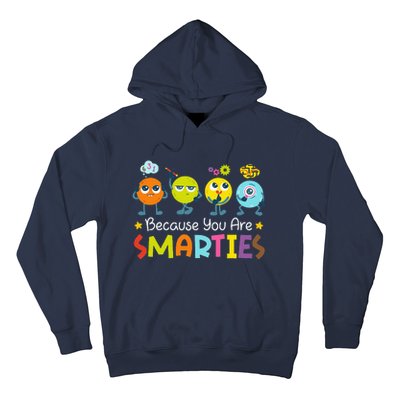 Because You Are Smarties Test Day Teacher Testing Day Exam Hoodie