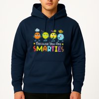 Because You Are Smarties Test Day Teacher Testing Day Exam Hoodie