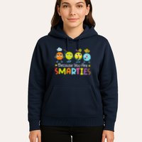 Because You Are Smarties Test Day Teacher Testing Day Exam Hoodie