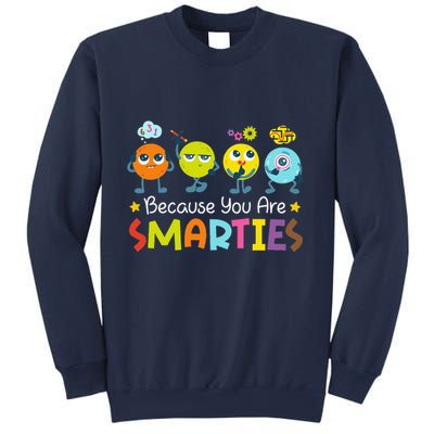 Because You Are Smarties Test Day Teacher Testing Day Exam Sweatshirt