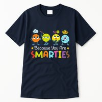 Because You Are Smarties Test Day Teacher Testing Day Exam Tall T-Shirt