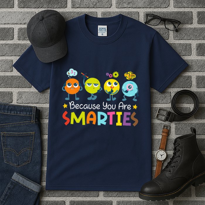 Because You Are Smarties Test Day Teacher Testing Day Exam Tall T-Shirt