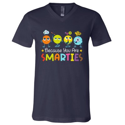 Because You Are Smarties Test Day Teacher Testing Day Exam V-Neck T-Shirt