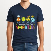 Because You Are Smarties Test Day Teacher Testing Day Exam V-Neck T-Shirt