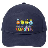 Because You Are Smarties Test Day Teacher Testing Day Exam 7-Panel Snapback Hat