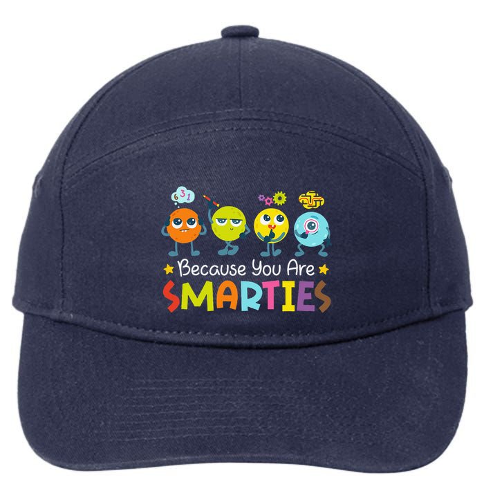 Because You Are Smarties Test Day Teacher Testing Day Exam 7-Panel Snapback Hat