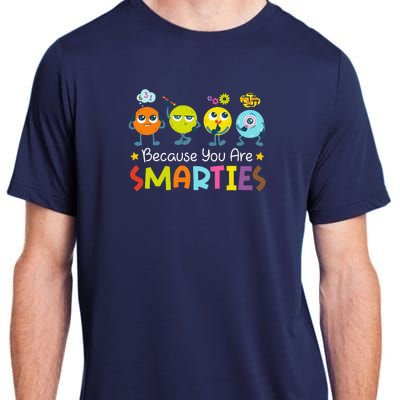 Because You Are Smarties Test Day Teacher Testing Day Exam Adult ChromaSoft Performance T-Shirt