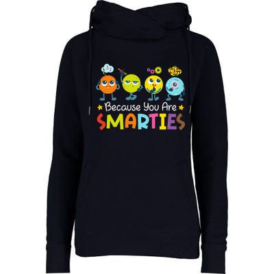 Because You Are Smarties Test Day Teacher Testing Day Exam Womens Funnel Neck Pullover Hood